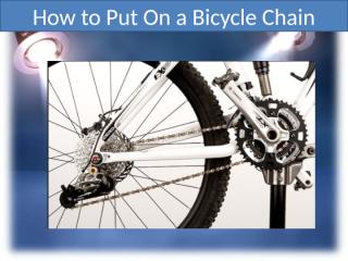How to Put On a Bicycle Chain (1).pptx