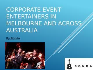 Corporate Event Entertainers in Melbourne and across Australia.pptx