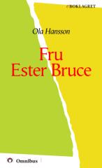 Ola Hansson - Fru Ester Bruce [ prosa ] [1a tryckta utgåva 1893, Senaste tryckta utgåva 1926, 150 s. ].pdf